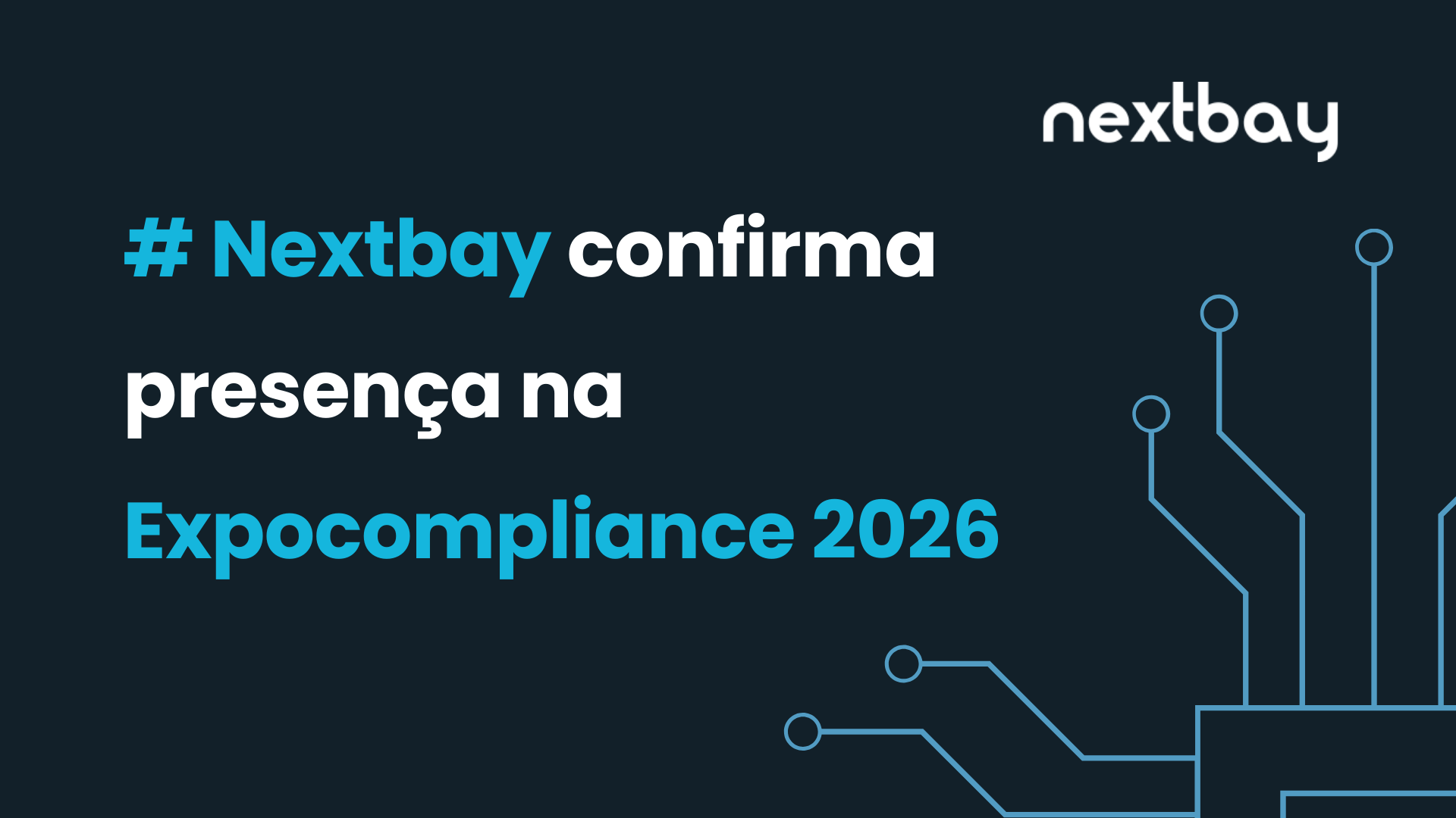 Nextbay confirma presença na Expocompliance 2026: monitoramento regulatório contínuo como pilar da maturidade em GRC